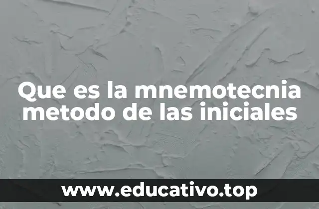 Que es la mnemotecnia metodo de las iniciales
