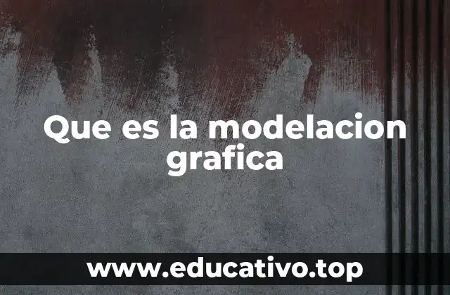 Que es la modelacion grafica