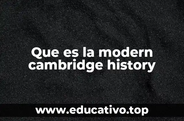 Que es la modern cambridge history