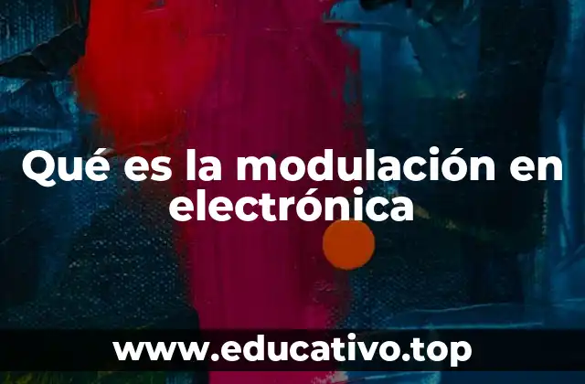 Qué es la modulación en electrónica