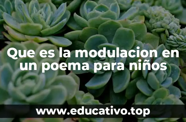 Que es la modulacion en un poema para niños