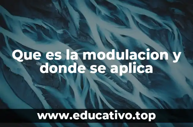 Que es la modulacion y donde se aplica