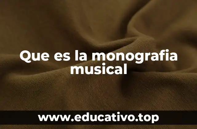 Que es la monografia musical