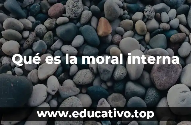 Qué es la moral interna
