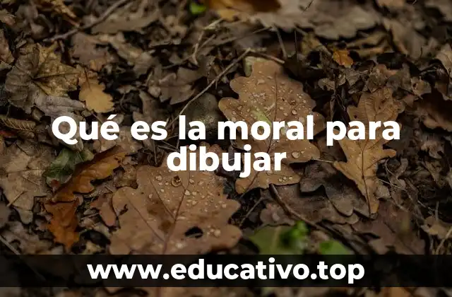 Qué es la moral para dibujar