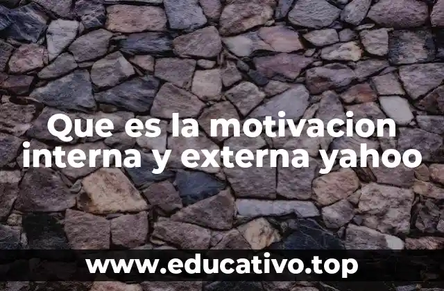 Que es la motivacion interna y externa yahoo