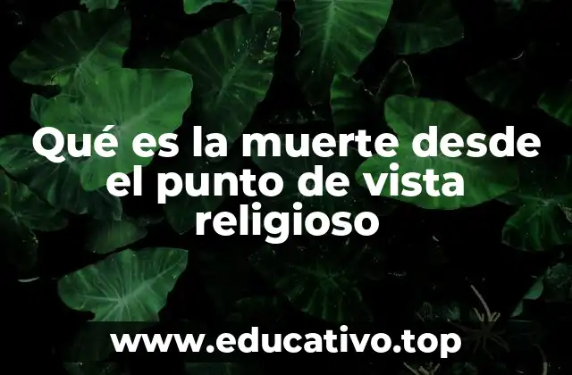 Qué es la muerte desde el punto de vista religioso