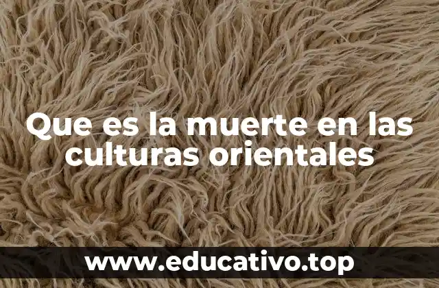 Que es la muerte en las culturas orientales