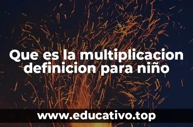 Que es la multiplicacion definicion para niño
