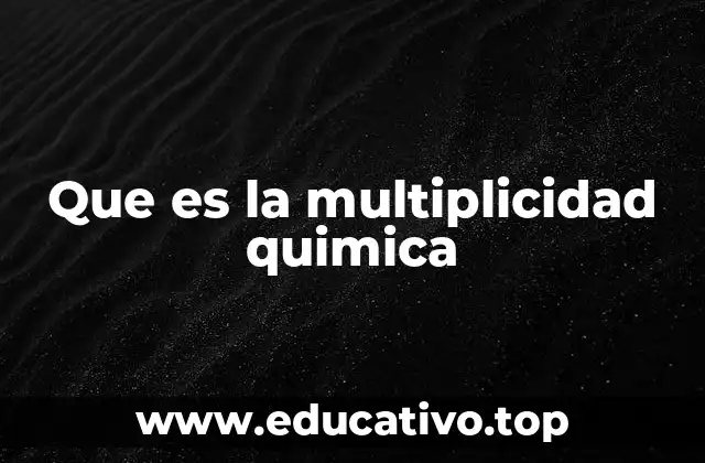 La importancia de la multiplicidad en la estructura molecular