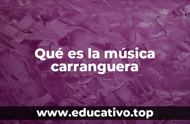 Qué es la música carranguera