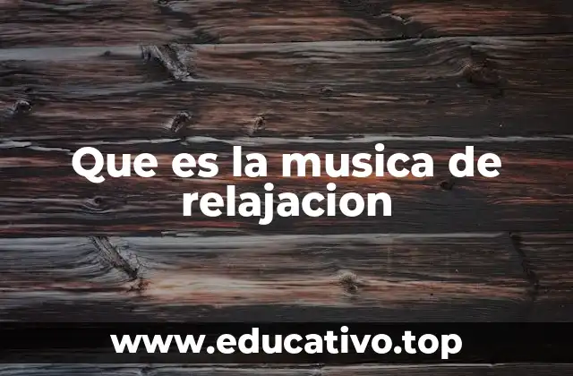 Que es la musica de relajacion