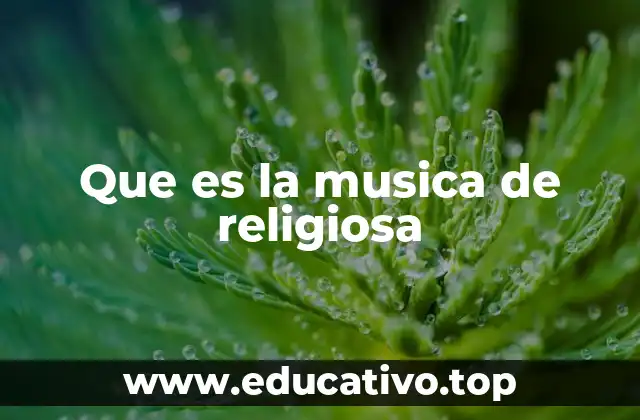 Que es la musica de religiosa