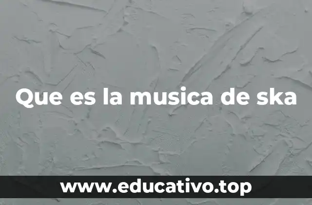 Que es la musica de ska