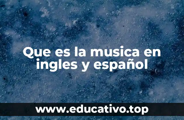 Que es la musica en ingles y español