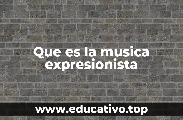 Que es la musica expresionista