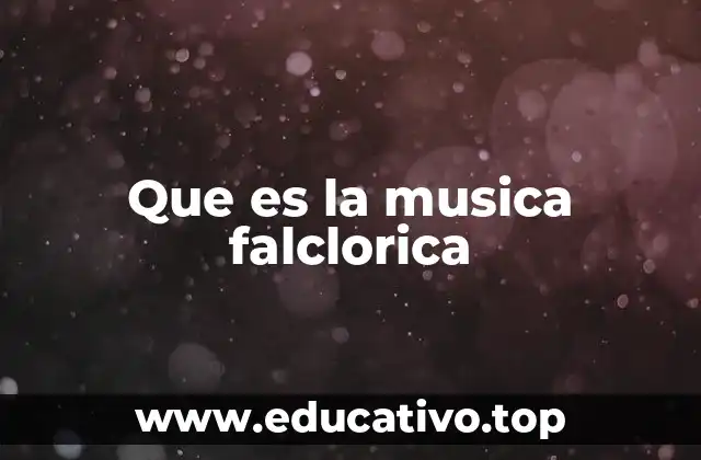 Que es la musica falclorica