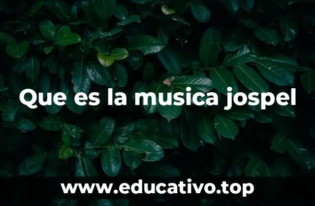 Que es la musica jospel