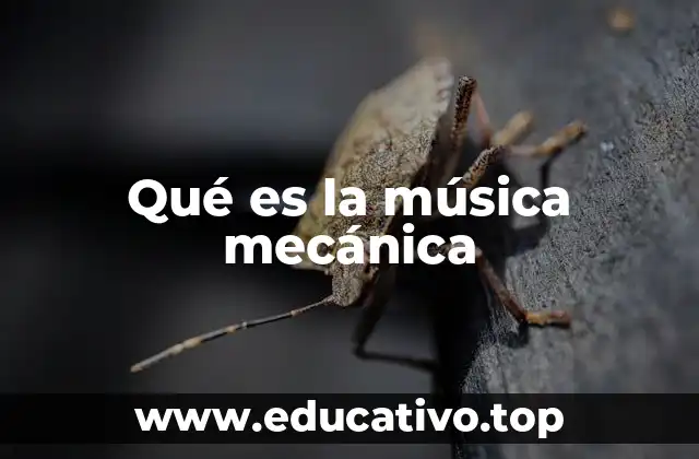 Qué es la música mecánica