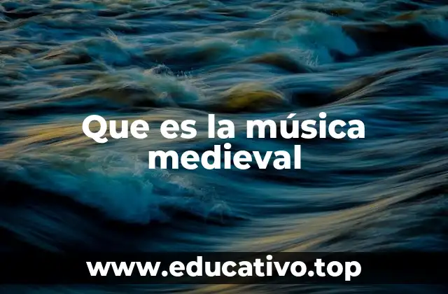 Que es la música medieval