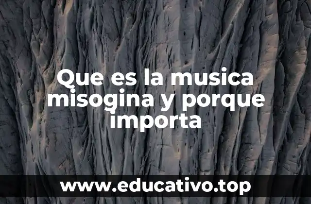 Que es la musica misogina y porque importa
