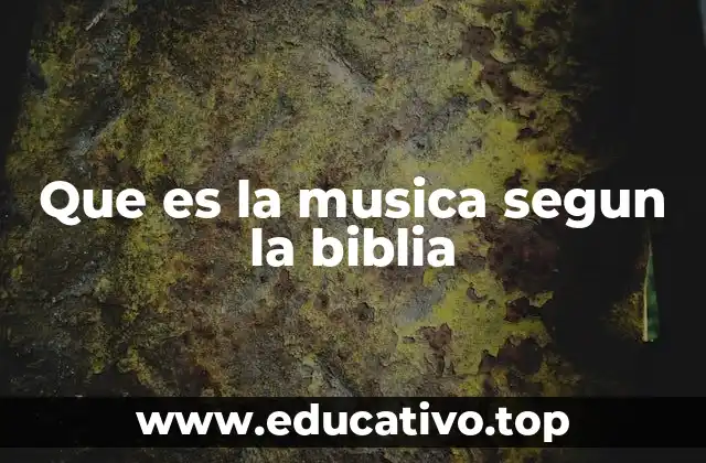 Que es la musica segun la biblia