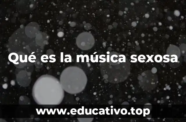 Qué es la música sexosa