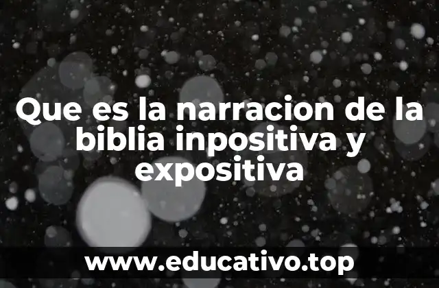 Que es la narracion de la biblia inpositiva y expositiva