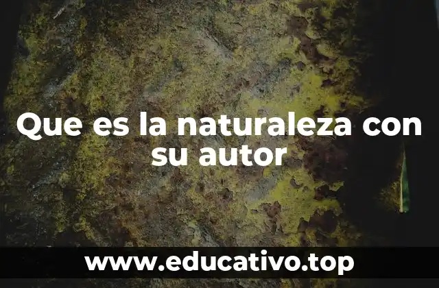 Que es la naturaleza con su autor