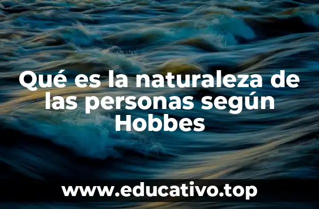 Qué es la naturaleza de las personas según Hobbes