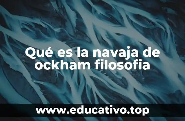 Qué es la navaja de ockham filosofia