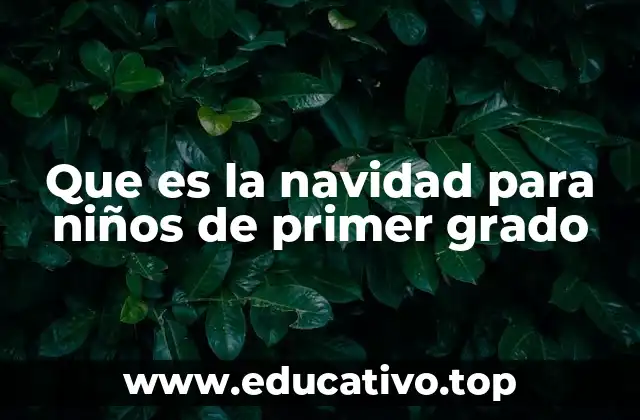 Que es la navidad para niños de primer grado