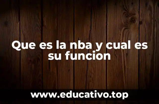 Que es la nba y cual es su funcion
