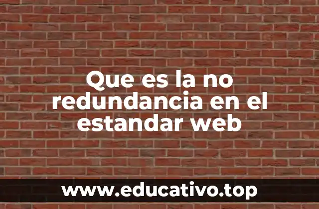 Que es la no redundancia en el estandar web