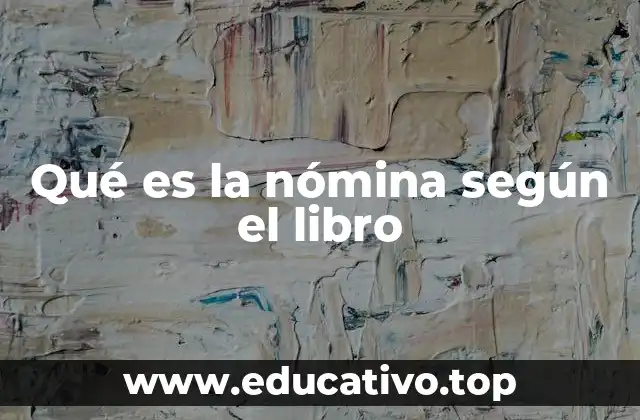 Qué es la nómina según el libro