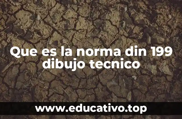 Que es la norma din 199 dibujo tecnico