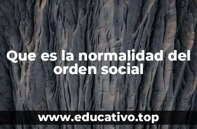 Que es la normalidad del orden social