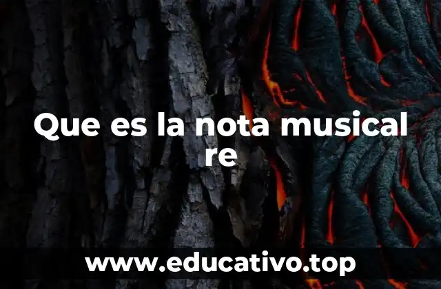 Que es la nota musical re