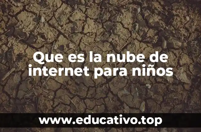 Que es la nube de internet para niños