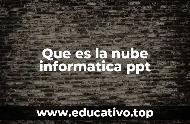 Que es la nube informatica ppt