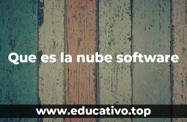 Que es la nube software