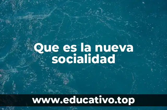 Que es la nueva socialidad