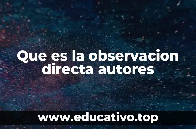 Que es la observacion directa autores