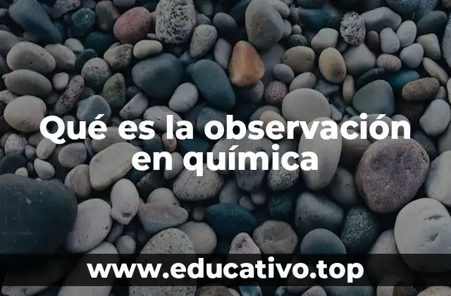 Qué es la observación en química