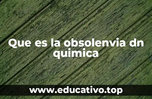 El impacto de la obsolescencia en la investigación química