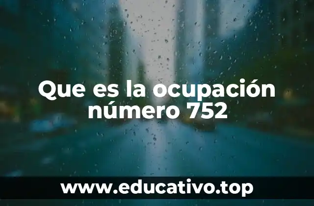 Que es la ocupación número 752