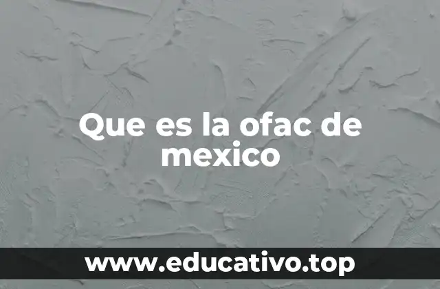 Que es la ofac de mexico
