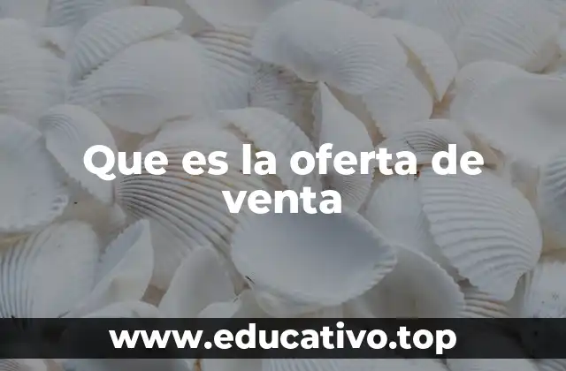 Que es la oferta de venta