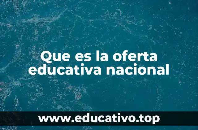 Cómo la oferta educativa nacional impacta en la toma de decisiones educativas