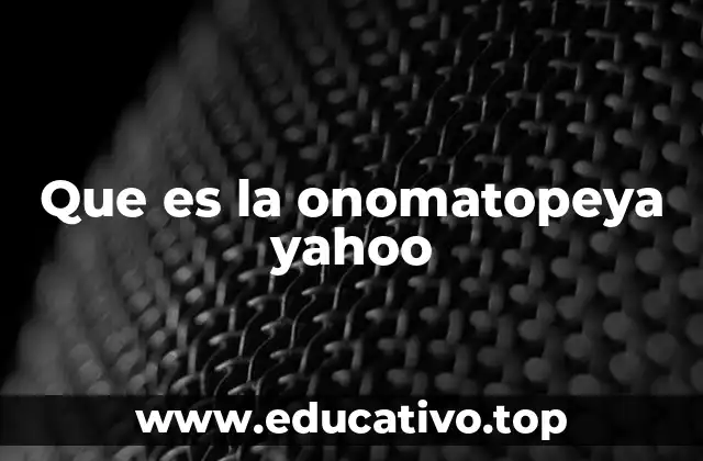Que es la onomatopeya yahoo